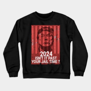 isn't it past your jail time ? 2024 - retro Crewneck Sweatshirt